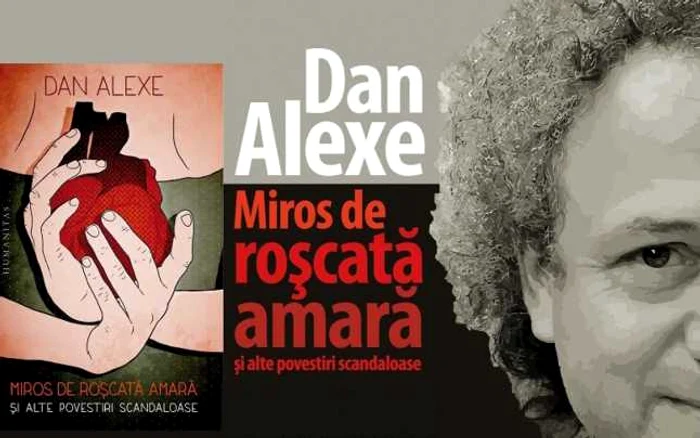 Dan Alexe: Miros de roşcată amară