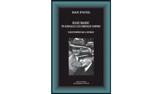 Dan Pavel, Iuliu Maniu în Jurnalul lui Corneliu Coposu. O reinterpretare a istoriei
