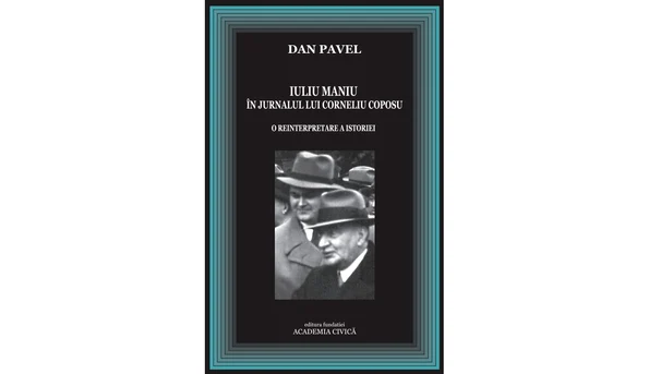 Dan Pavel, Iuliu Maniu în Jurnalul lui Corneliu Coposu. O reinterpretare a istoriei