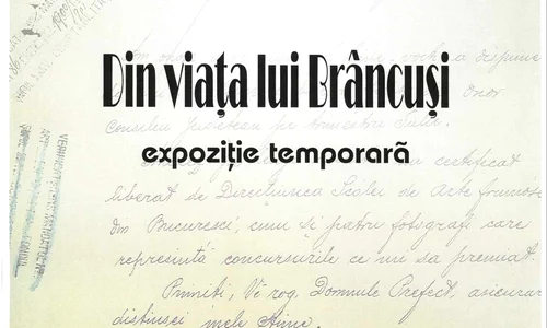 „Din viața lui Brâncuși”, expoziție temporară la  Muzeul Olteniei din Craiova 