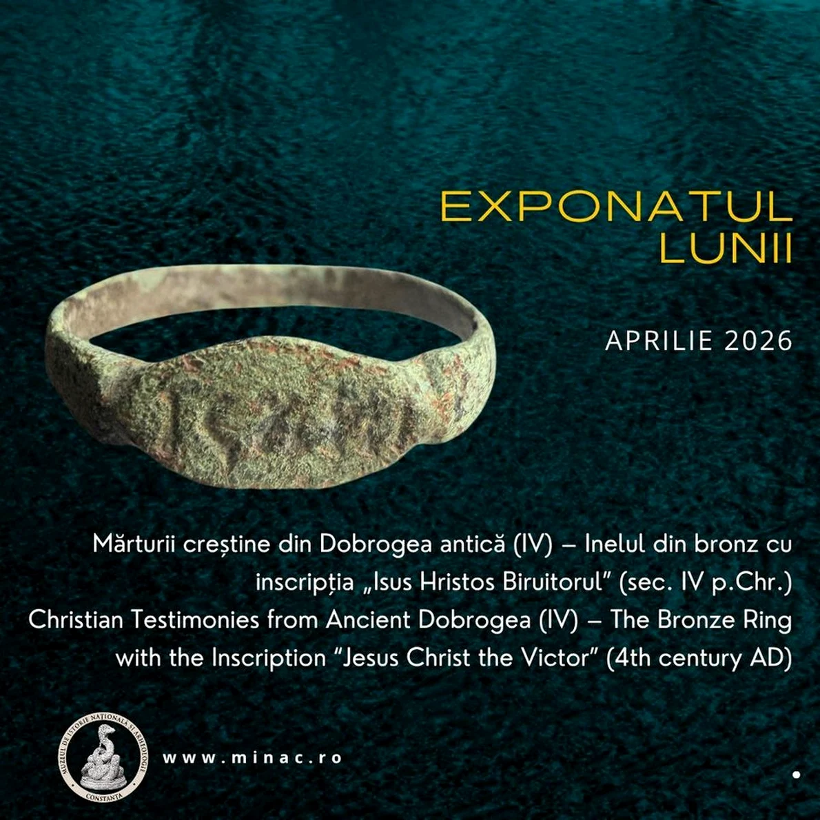 Mărturii creștine din Dobrogea antică: Inelul din bronz cu inscripția „Isus Hristos Biruitorul”, exponatul lunii aprilie 2026 la  Muzeul de Istorie Națională și Arheologie Constanța