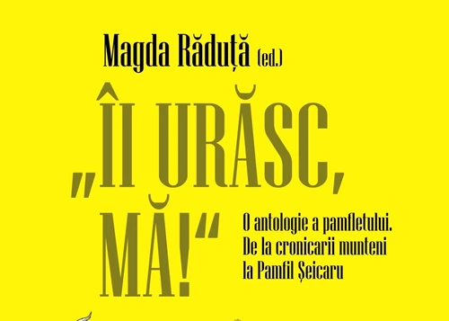 Avanpremieră editorială: „Îi urăsc, mă!“: O antologie a pamfletului jpeg