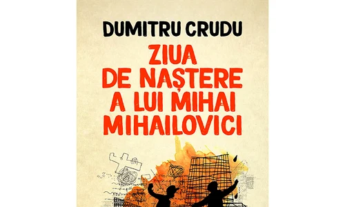 Premieră editorială: Ziua de naștere a lui Mihai Mihailovici jpeg