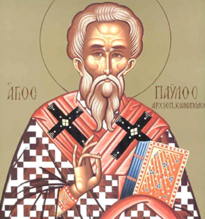 Sfântul Pavel Mărturisitorul, patriarhul Constantinopoluluicreştinortodox.ro
