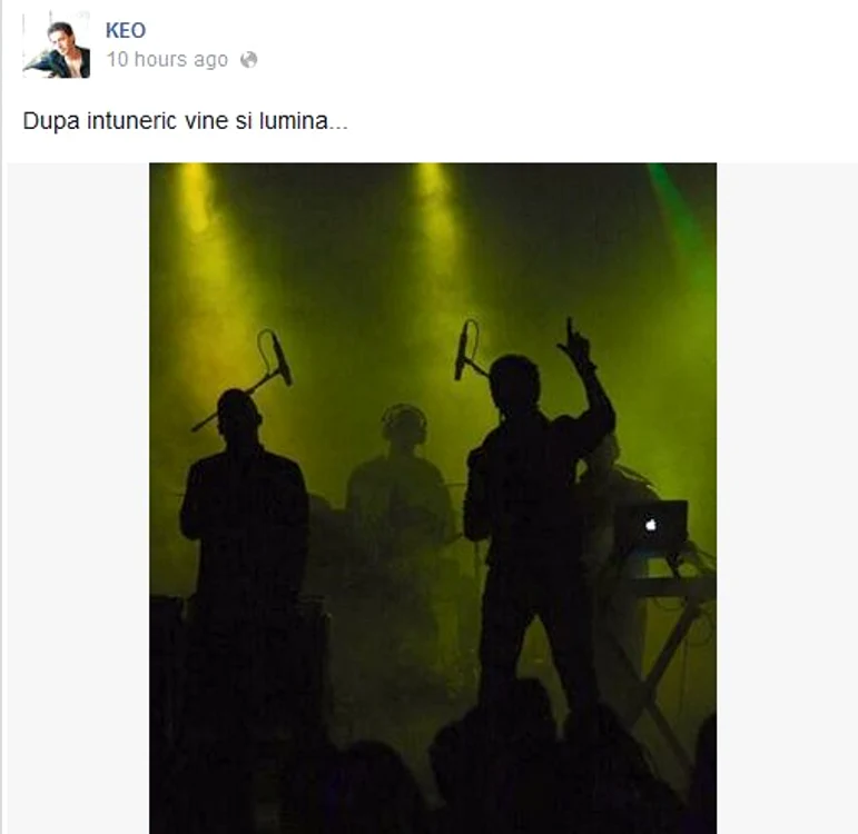 "După întuneric vine şi lumină". Asta a scris Keo aseară, pe Facebook