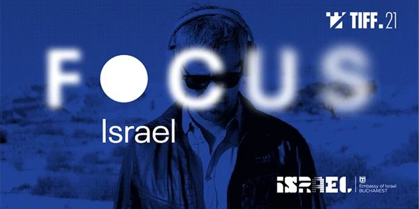 focus Israel la TIFF2022 foto tiff