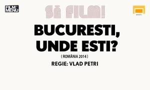 Proiecţie şi dezbatere: București, unde ești? jpeg