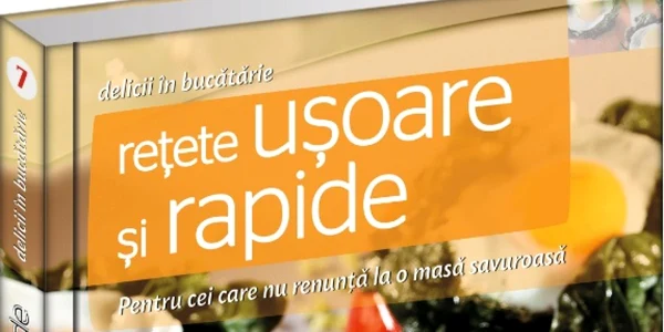 Delicii în bucătărie: Rețete ușoare și rapide