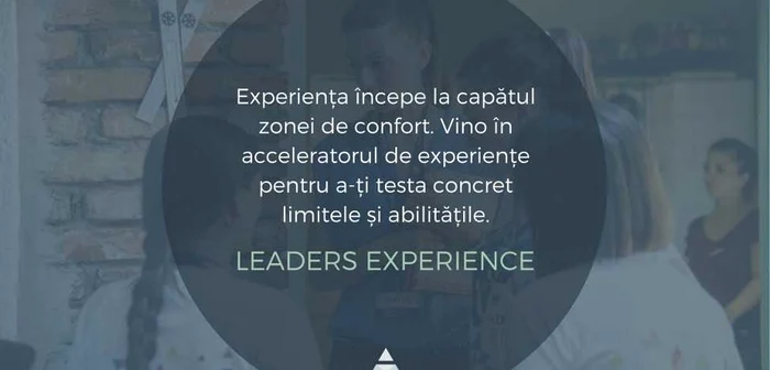 Organizaţia LEADERS pune tinerii la treabă în acceleratorul de experienţe