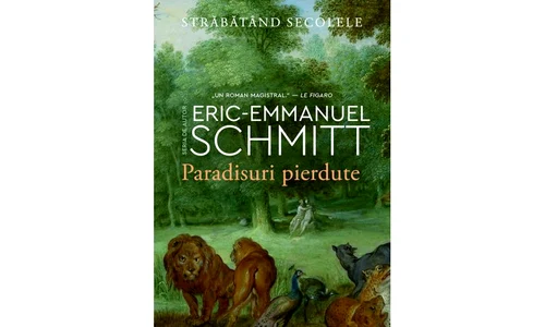 „Paradisuri pierdute” de Eric Emmanuel Schmitt, primul roman din ciclul „Străbătînd secolele”, din 21 februarie în librării jpeg