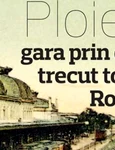 Ploiești, gara prin care au trecut toți regii României jpeg
