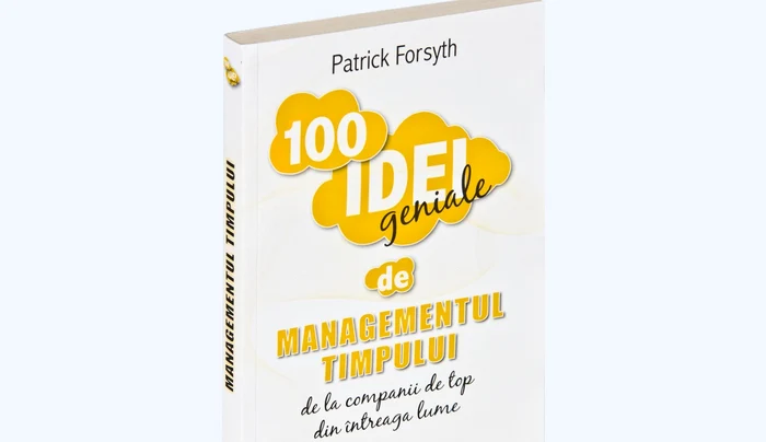 „100 Idei Geniale de Managementul Timpului“ de Patrick Forsyth