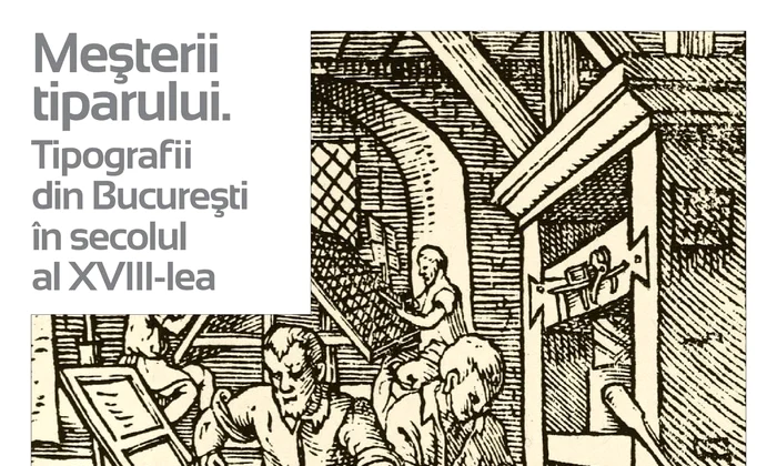 xpoziția temporară „Meșterii tiparului. Tipografii din București în secolul al XVIII-lea”, la Palatul Suțu