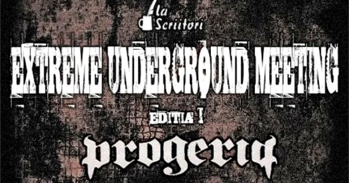 Extreme Underground Meeting, sâmbătă La Scriitori  