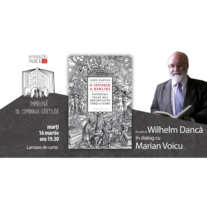 Eveniment Humanitas: Pr prof dr Wilhelm Dancă în dialog cu Marian Voicu despre „O istorie a Bibliei Povestea celei mai importante cărți a lumii“ de John Barton jpeg