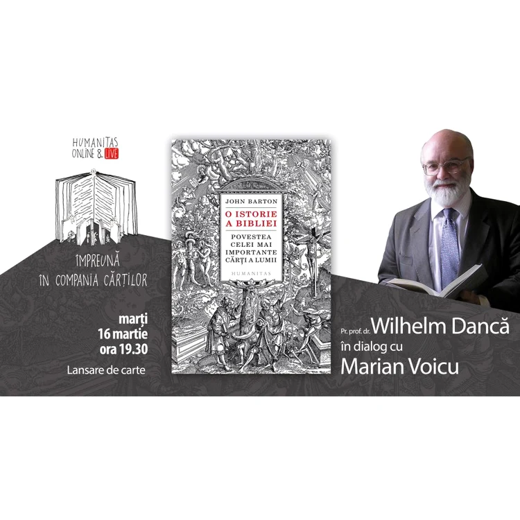 Eveniment Humanitas: Pr  prof  dr Wilhelm Dancă în dialog cu Marian Voicu despre „O istorie a Bibliei  Povestea celei mai importante cărți a lumii“ de John Barton jpeg