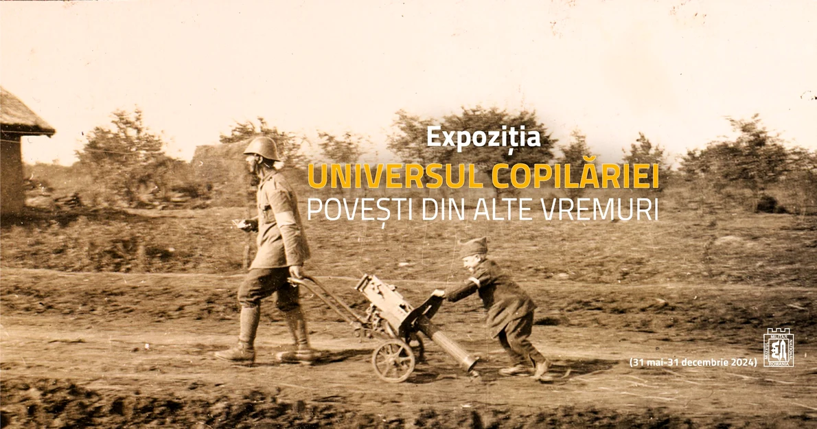 Universul copilăriei de altădată, la Muzeul Militar Național „Regele Ferdinand I” 