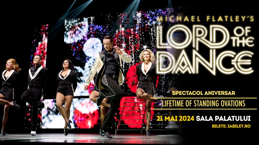 Ultimele bilete disponibile la show-ul Lord of the Dance - „Lifetime of Standing Ovations” din 21 mai
