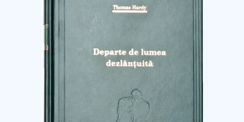 „Departe de lumea dezlănțuită“ de Thomas Hardy