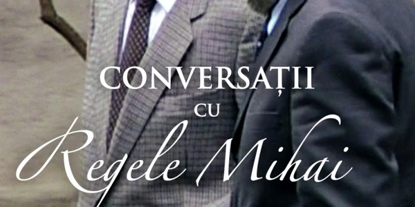 Conversatii cu Regele Mihai