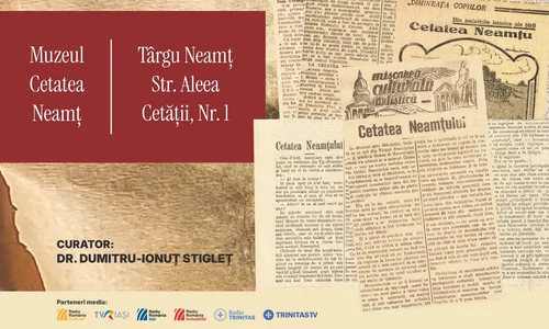 Vernisajul expoziției ,,Cetatea Neamț în presa vremii (1890–1950)”