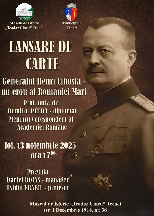 Lansare de carte „Generalul Henri Cihoski, un erou al României Mari”