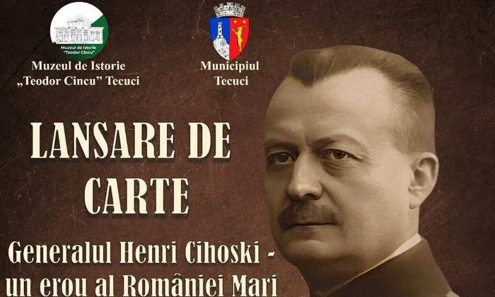 Lansare de carte „Generalul Henri Cihoski, un erou al României Mari”