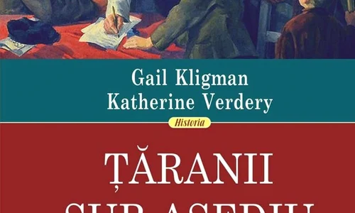 Apariție editorială: Țăranii sub asediu  Colectivizarea agriculturii în Romania jpeg