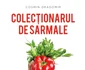 Cosmin lucrează la o Enciclopedie Universală a Sarmalelor