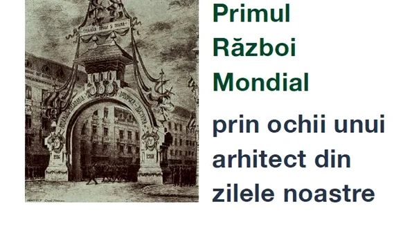 Cum se vede Primul Război Mondial prin ochii unui arhitect din zilele noastre jpeg