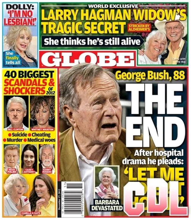 
    Coperta publicaţiei Globe, care anunţă moartea iminentă a fostului preşedinte George Bush senior.  