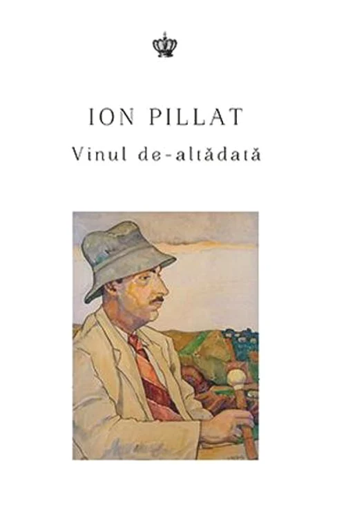 „Vinul de altădată” o antologie din lirica lui Ion Pillat jpeg