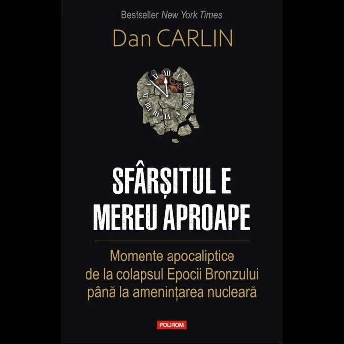 „Sfîrșitul e mereu aproape”, de Dan Carlin, la Polirom jpeg