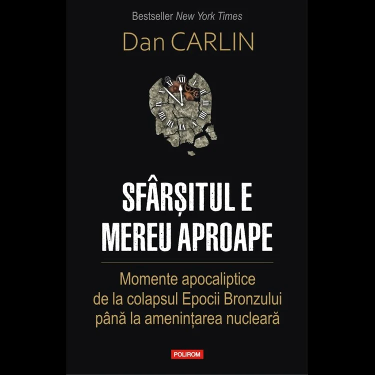 „Sfîrșitul e mereu aproape”, de Dan Carlin, la Polirom jpeg