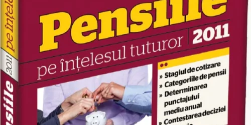 Pensiile pe înţelesul tuturor 2011