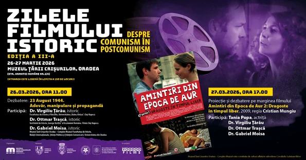 „Zilele Filmului Istoric - Despre comunism în postcomunism”, la Muzeul Țării Crișurilor din Oradea 